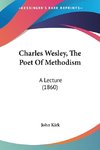 Charles Wesley, The Poet Of Methodism