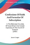 Confessions Of Faith And Formulas Of Subscription