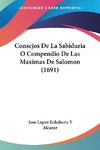 Consejos De La Sabiduria O Compendio De Las Maximas De Salomon (1691)