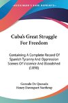 Cuba's Great Struggle For Freedom