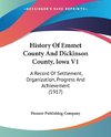 History Of Emmet County And Dickinson County, Iowa V1