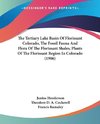 The Tertiary Lake Basin Of Florissant Colorado, The Fossil Fauna And Flora Of The Florissant Shales, Plants Of The Florissant Region In Colorado (1906)