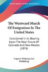 The Westward March Of Emigration In The United States