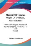 Memoir Of Thomas Wight Of Dedham, Massachusetts