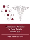 Genetics and Medicine in Great Britain 1600 to 1939