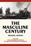 The Masculine Century, Part 2