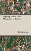 Fighting France, from Dunkerque to Belfort