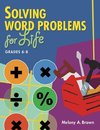 Solving Word Problems for Life, Grades 6-8