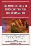 Breaking the Mold of School Instruction and Organization