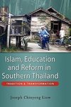 Islam, Education and Reform in Southern Thailand