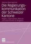 Die Regierungskommunikation der Schweizer Kantone