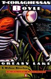 Greasy Lake & Other Stories