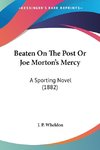 Beaten On The Post Or Joe Morton's Mercy