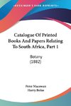 Catalogue Of Printed Books And Papers Relating To South Africa, Part 1