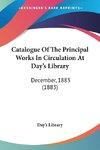 Catalogue Of The Principal Works In Circulation At Day's Library