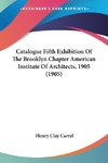 Catalogue Fifth Exhibition Of The Brooklyn Chapter American Institute Of Architects, 1905 (1905)