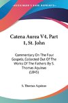 Catena Aurea V4, Part 1, St. John