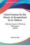 Christ's Sermon On The Mount, As Recapitulated By St. Matthew