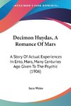 Decimon Huydas, A Romance Of Mars