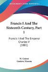 Francis I And The Sixteenth Century, Part 1