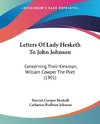 Letters Of Lady Hesketh To John Johnson