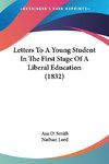 Letters To A Young Student In The First Stage Of A Liberal Education (1832)