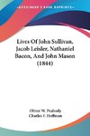 Lives Of John Sullivan, Jacob Leisler, Nathaniel Bacon, And John Mason (1844)