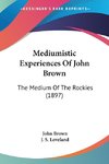 Mediumistic Experiences Of John Brown