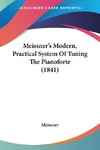 Meissner's Modern, Practical System Of Tuning The Pianoforte (1841)