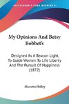 My Opinions And Betsy Bobbet's