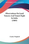 Observations On Land Tenures And Tenant Right In India (1869)