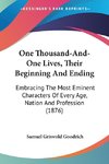 One Thousand-And-One Lives, Their Beginning And Ending