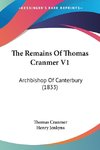 The Remains Of Thomas Cranmer V1