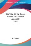 The Trial Of Dr. Briggs Before The General Assembly (1893)