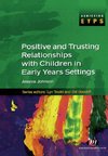 Johnson, J: Positive and Trusting Relationships with Childre