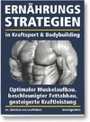 Ernährungsstrategien in Kraftsport und Bodybuilding