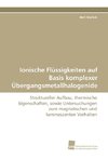 Ionische Flüssigkeiten auf Basis komplexer Übergangsmetallhalogenide