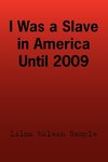 I Was a Slave in America Until 2009