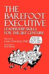 The Barefoot Executive Leadership Skills for the 21st Century