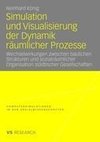 Simulation und Visualisierung der Dynamik räumlicher Prozesse