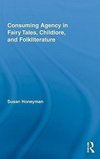 Honeyman, S: Consuming Agency in Fairy Tales, Childlore, and