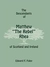 The Descendants of Matthew the Rebel Rhea of Scotland and Ireland