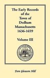 The Early Records of the Town of Dedham, Massachusetts, 1636-1659