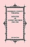 Frederick County, Virginia Minutes of Court Records, 1743-1745