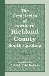 The Cemeteries of Northern Richland County, South Carolina