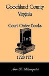 Goochland County, Virginia Court Order Book 1 and 2, 1728-1731