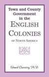 Town and County Government in the English Colonies of North America