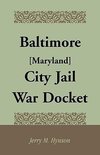 Baltimore [Maryland] City Jail War Docket