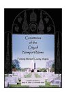 Cemeteries of the City of Newport News, Formerly Warwick County, Virginia