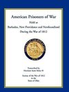 American Prisoners of War Held at Barbados, Newfoundland and New Providence During the War of 1812